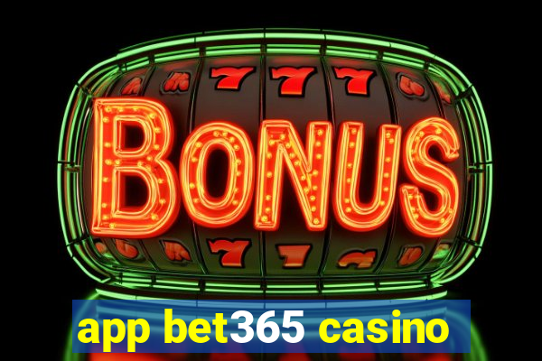 app bet365 casino