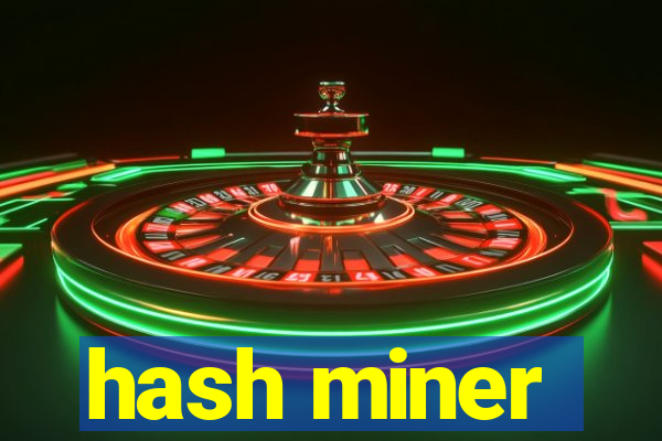 hash miner