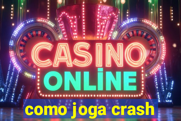 como joga crash