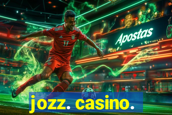 jozz. casino.