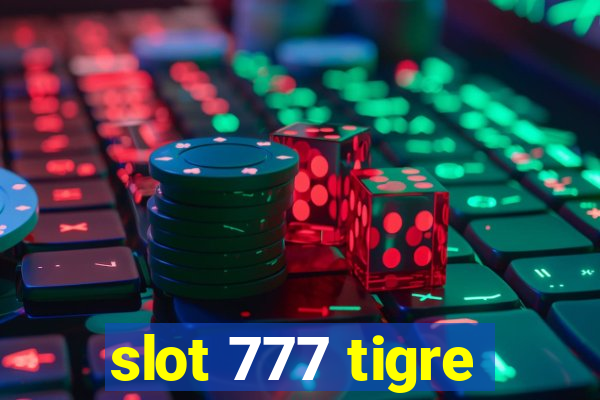 slot 777 tigre