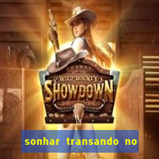 sonhar transando no jogo do bicho