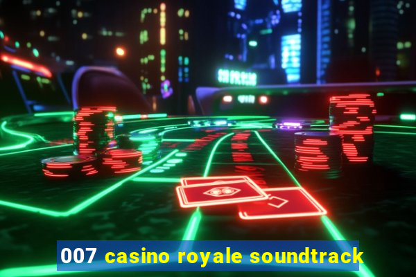 007 casino royale soundtrack