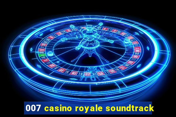 007 casino royale soundtrack