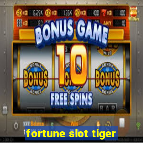 fortune slot tiger