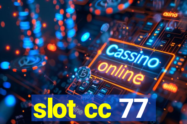 slot cc 77