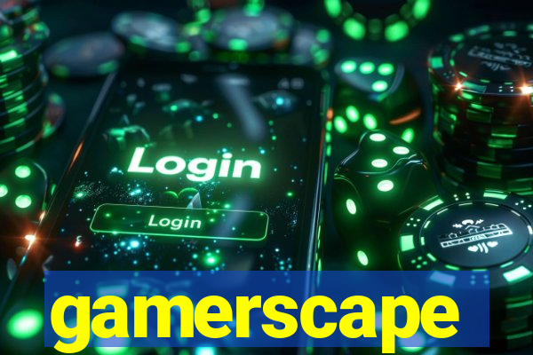 gamerscape