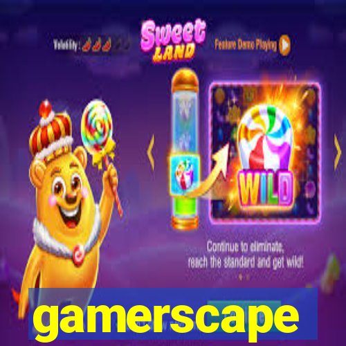 gamerscape