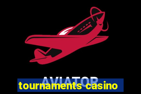 tournaments casino