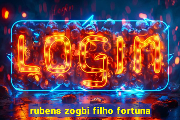 rubens zogbi filho fortuna