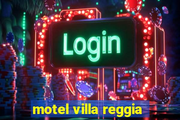 motel villa reggia