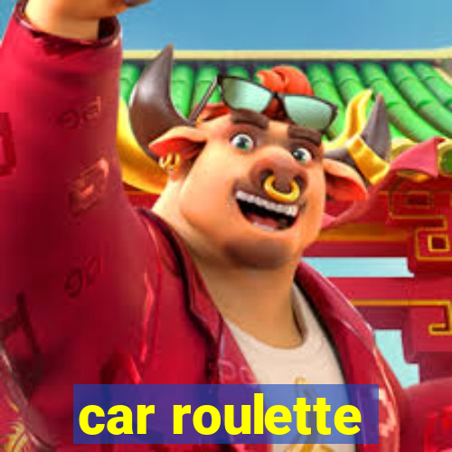 car roulette