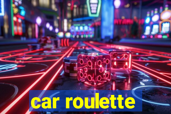 car roulette