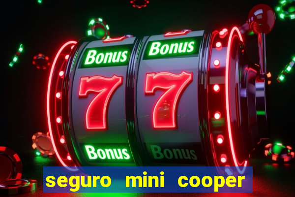 seguro mini cooper é caro