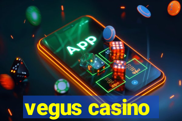 vegus casino