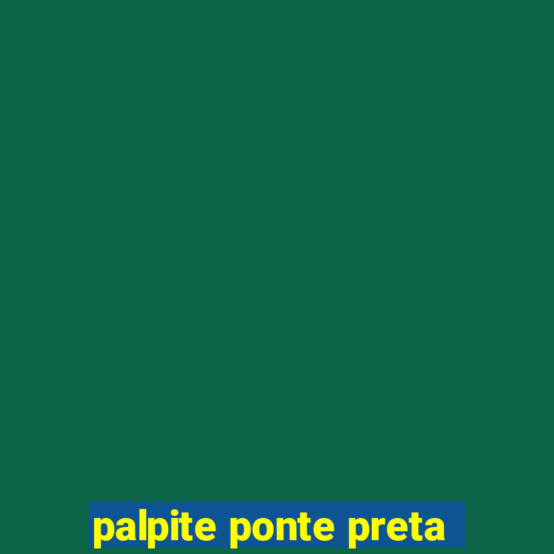 palpite ponte preta