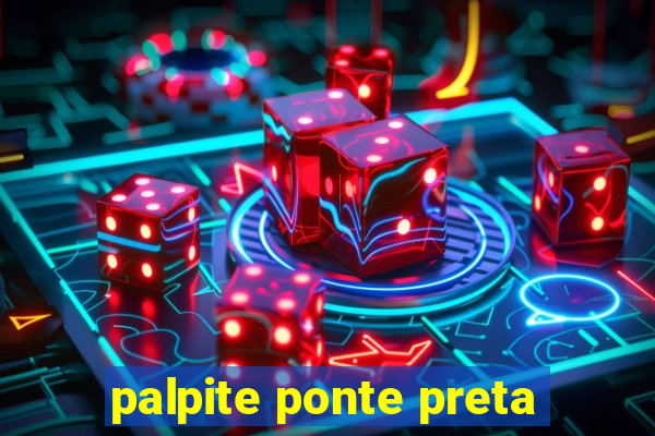 palpite ponte preta