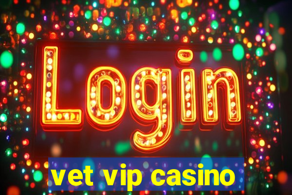 vet vip casino