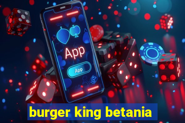 burger king betania