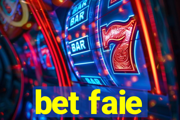 bet faie