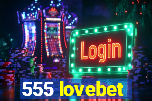 555 lovebet