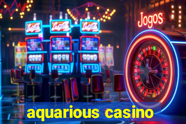 aquarious casino