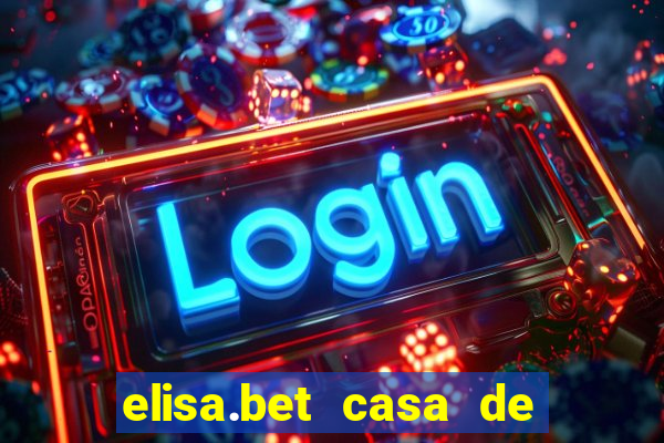 elisa.bet casa de apostas esportivas e casino online ltda