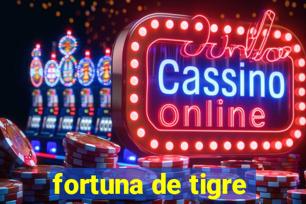 fortuna de tigre