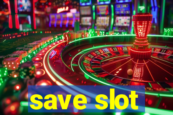 save slot