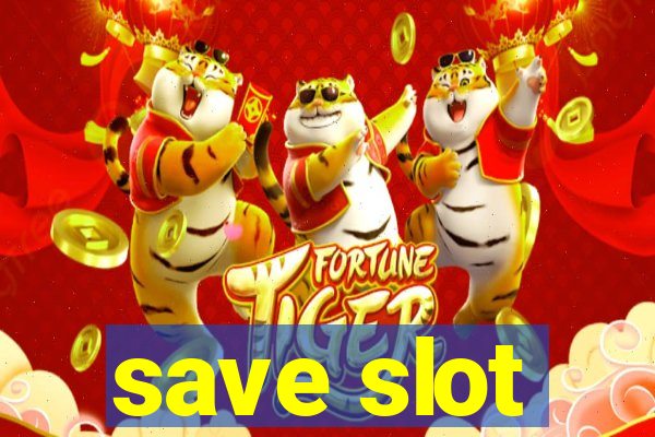 save slot