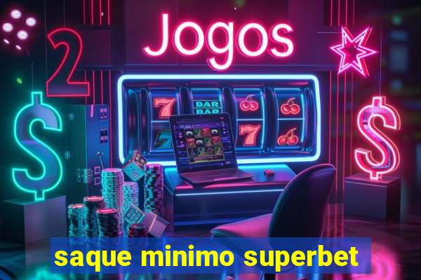 saque minimo superbet