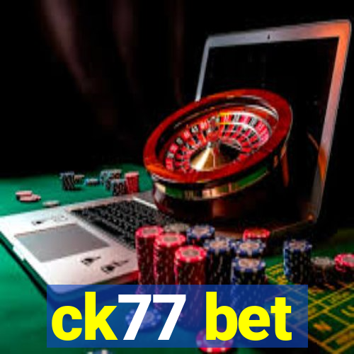 ck77 bet