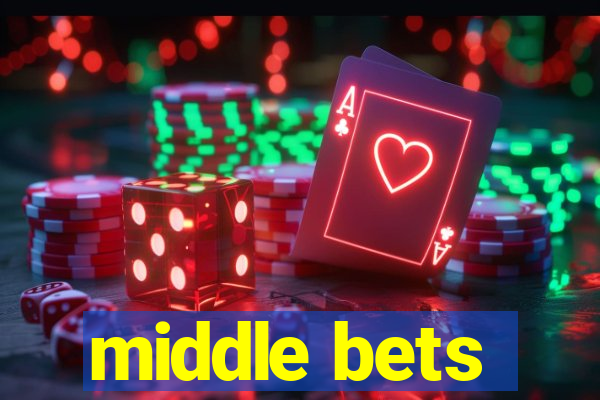 middle bets