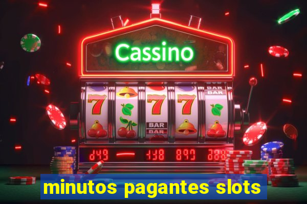 minutos pagantes slots