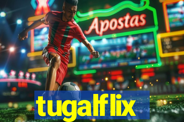 tugalflix