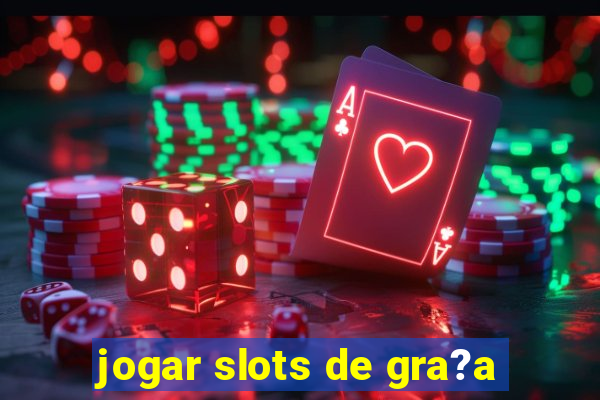 jogar slots de gra?a