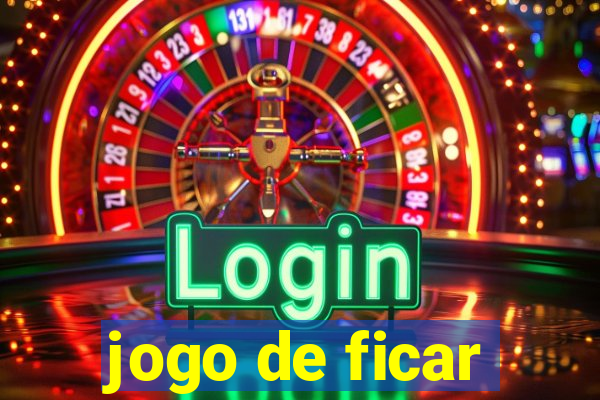 jogo de ficar