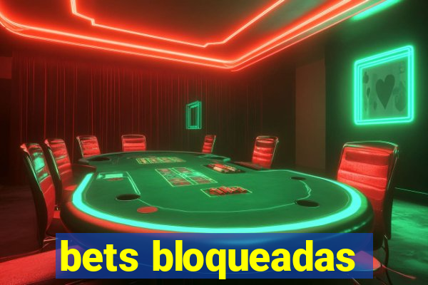 bets bloqueadas