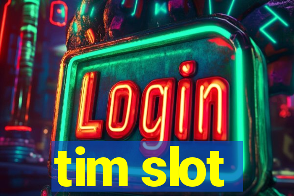 tim slot