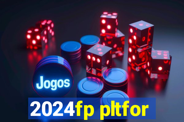 2024fp pltfor