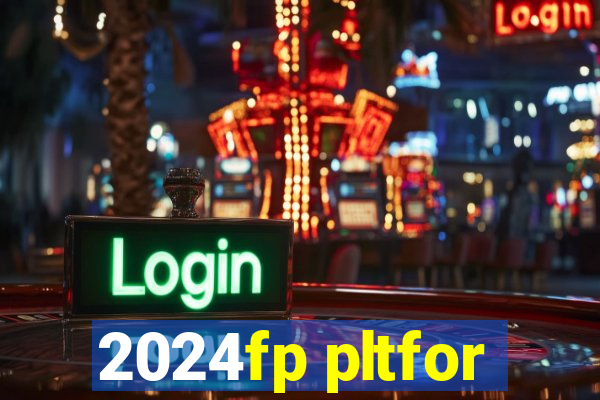 2024fp pltfor