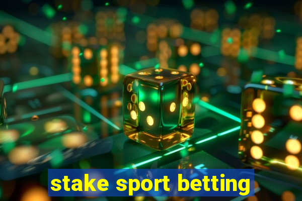 stake sport betting