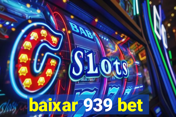 baixar 939 bet