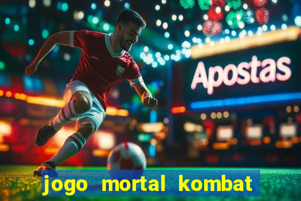 jogo mortal kombat para pc