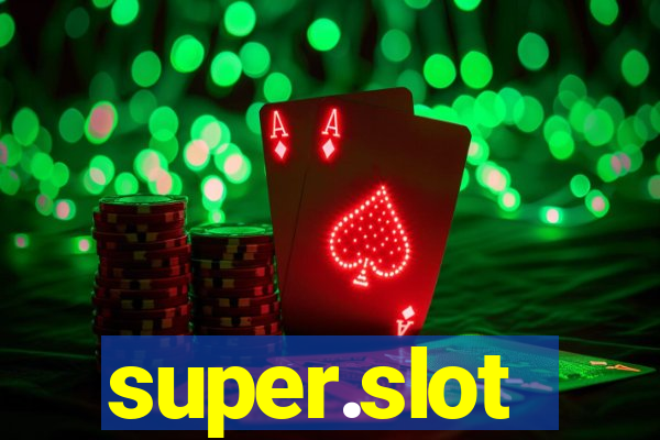 super.slot