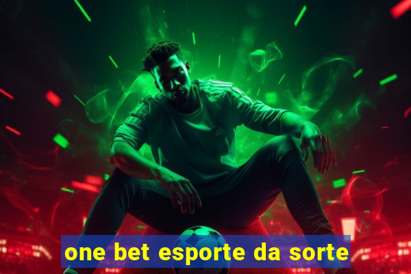 one bet esporte da sorte