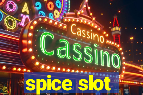 spice slot