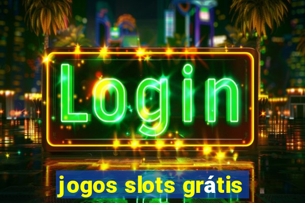 jogos slots grátis