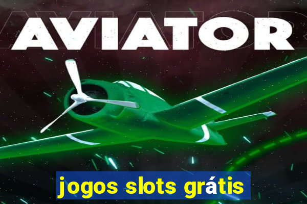 jogos slots grátis