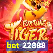 bet 22888